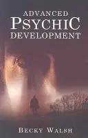 Haladó pszichikai fejlődés - Advanced Psychic Development