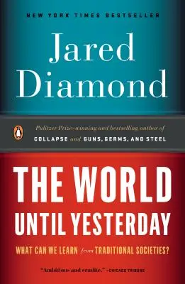A világ tegnapig: Mit tanulhatunk a hagyományos társadalmakból? - The World Until Yesterday: What Can We Learn from Traditional Societies?