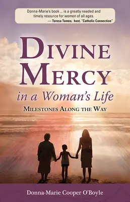 Isteni irgalom egy nő életében: Mérföldkövek az út mentén - Divine Mercy in a Woman's Life: Milestones Along the Way