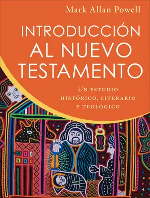 Introduccin Al Nuevo Testamento: Un Estudio Histrico, Literario Y Teolgico