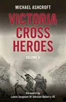 Viktória-keresztes hősök: Volume 11 - Victoria Cross Heroes: Volume 11