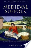 Középkori Suffolk: An Economic and Social History, 1200-1500 - Medieval Suffolk: An Economic and Social History, 1200-1500