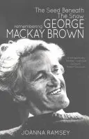 A mag a hó alatt: Emlékezés George MacKay Brownra - The Seed Beneath the Snow: Remembering George MacKay Brown