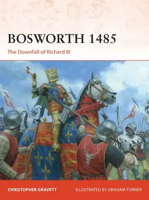 Bosworth 1485: III. Richárd bukása - Bosworth 1485: The Downfall of Richard III