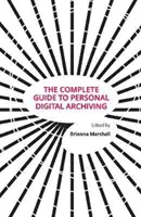 A személyes digitális archiválás teljes útmutatója - The Complete Guide to Personal Digital Archiving