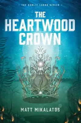 A szívfa koronája - The Heartwood Crown