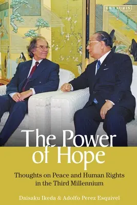 A remény ereje: gondolatok a békéről és az emberi jogokról a harmadik évezredben - The Power of Hope: Thoughts on Peace and Human Rights in the Third Millennium