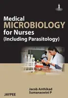 Orvosi mikrobiológia ápolóknak (beleértve a parazitológiát) - Medical Microbiology for Nurses (Including Parasitology)