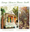 Cottage Charm in Historic Seville: Pensacola történelmi kerületének kincsei - Cottage Charm in Historic Seville: Treasures of Pensacola's Historic District