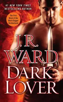 Sötét szerető: A Fekete Tőr Testvériség első regénye - Dark Lover: The First Novel of the Black Dagger Brotherhood