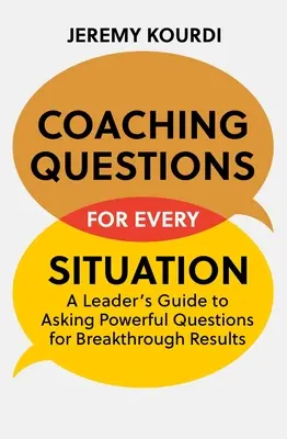 Coaching kérdések minden helyzetre - Coaching Questions for Every Situation