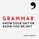 Nyelvtan - Ismerd a szarságaidat, vagy tudd, hogy szar vagy! - Grammar - Know Your Shit or Know You're Shit