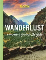 Wanderlust: A Traveler's Guide to the Globe (Egy utazó útikalauz a Földgolyóra) - Wanderlust: A Traveler's Guide to the Globe