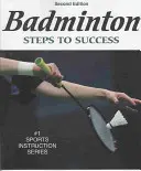 Tollaslabda: Lépések a sikerhez - 2. kiadás: Lépések a sikerhez - Badminton: Steps to Success - 2nd Edition: Steps to Success