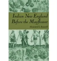 Indiai Új-Anglia a Mayflower előtt - Indian New England Before the Mayflower