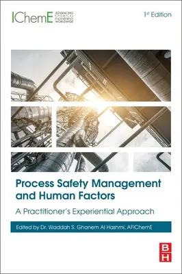 Process Safety Management and Human Factors: A gyakorlati szakember tapasztalati megközelítése - Process Safety Management and Human Factors: A Practitioner's Experiential Approach