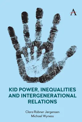 Gyerekhatalom, egyenlőtlenségek és generációk közötti kapcsolatok - Kid Power, Inequalities and Intergenerational Relations