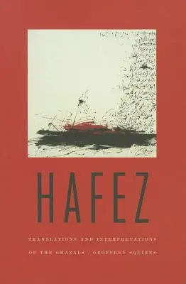 Háfez: A ghazalok fordításai és értelmezései - Hafez: Translations and Interpretations of the Ghazals