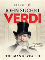 Verdi - A leleplezett ember - Verdi - The Man Revealed