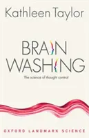 Agymosás: A gondolatirányítás tudománya - Brainwashing: The Science of Thought Control