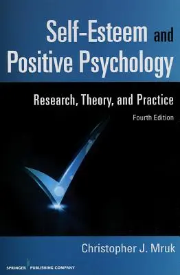 Önértékelés és pozitív pszichológia: A pozitív értékítélet: Kutatás, elmélet és gyakorlat - Self-Esteem and Positive Psychology: Research, Theory, and Practice