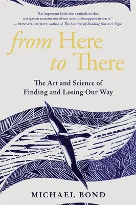 Innen oda: Az útkeresés és -vesztés művészete és tudománya - From Here to There: The Art and Science of Finding and Losing Our Way