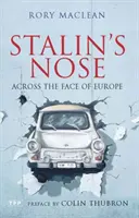 Sztálin orra: Keresztül Európa arcán - Stalin's Nose: Across the Face of Europe