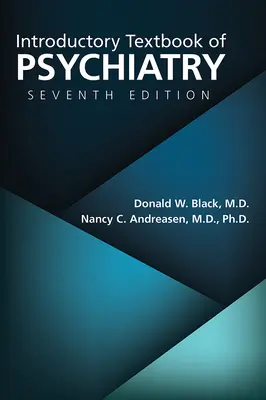 A pszichiátria bevezető tankönyve, hetedik kiadás - Introductory Textbook of Psychiatry, Seventh Edition