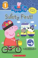 A Safety First! (Peppa Malac: Level 1 Reader) - The Safety First! (Peppa Pig: Level 1 Reader)