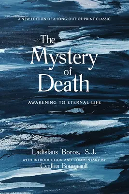 A halál misztériuma: Az örök életre való ébredés - The Mystery of Death: Awakening to Eternal Life