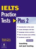 IELTS Gyakorló tesztek Plusz 2, kulccsal - IELTS Practice Tests Plus 2 with Key