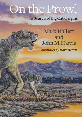 On the Prowl: A nagymacskák eredetét kutatva - On the Prowl: In Search of Big Cat Origins