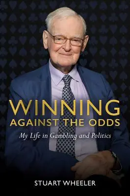 Győzelem az esélyek ellen: Életem a szerencsejátékban és a politikában - Winning Against the Odds: My Life in Gambling and Politics