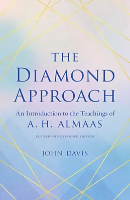 A gyémánt megközelítés: A. H. Almaas tanításaiba való bevezetés - The Diamond Approach: An Introduction to the Teachings of A. H. Almaas