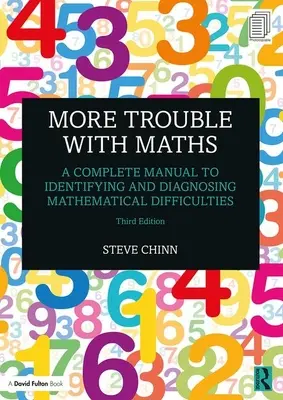 További gondok a matematikával: Teljes kézikönyv a matematikai nehézségek azonosításához és diagnosztizálásához - More Trouble with Maths: A Complete Manual to Identifying and Diagnosing Mathematical Difficulties