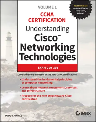 A Cisco hálózati technológiák megértése, 1. kötet: 200-301-es vizsga - Understanding Cisco Networking Technologies, Volume 1: Exam 200-301