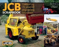 Jcb Scrapbook: A mérnöki innováció 75 évének ünneplése - Jcb Scrapbook: Celebrating 75 Years of Engineering Innovation