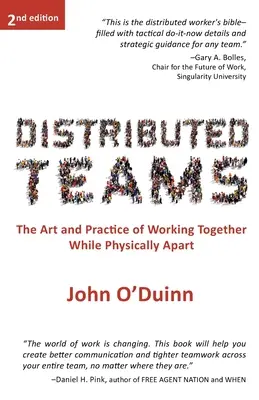 Elosztott csapatok: The Art and Practice of Working Together While Physically Apart - Distributed Teams: The Art and Practice of Working Together While Physically Apart