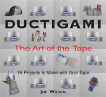 Ductigami: A szalag művészete - Ductigami: The Art of the Tape