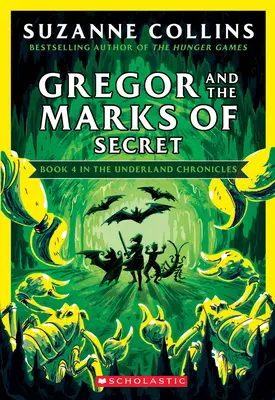 Gregor és a titok jelei (The Underland Chronicles #4: Új kiadás), 4 - Gregor and the Marks of Secret (the Underland Chronicles #4: New Edition), 4