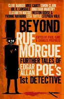 Za Rue Morgue: Další příběhy prvního detektiva Edgara Allana Poea - Beyond Rue Morgue: Further Tales of Edgar Allan Poe's 1st Detective