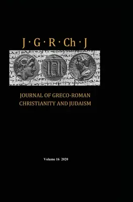 A görög-római kereszténység és a judaizmus folyóirata, 16. kötet - Journal of Greco-Roman Christianity and Judaism, Volume 16