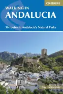 Gyaloglás Andalúziában: 36 útvonal Andalúzia természeti parkjaiban - Walking in Andalucia: 36 Routes in Andalucia's Natural Parks