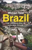 Brazília: Egy globális hatalom zűrös felemelkedése - Brazil: The Troubled Rise of a Global Power