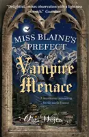 Miss Blaine prefektusa és a vámpírfenyegetés - Miss Blaine's Prefect and the Vampire Menace