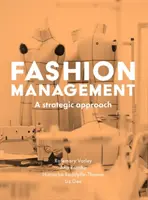 Divatmenedzsment: Stratégiai megközelítés - Fashion Management: A Strategic Approach