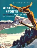 Téli sportok a vintage poszterművészetben: Hó, luxus és élvezet - Winter Sports in Vintage Poster Art: Snow, Luxury & Pleasure