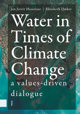 Víz az éghajlatváltozás idején: Értékközpontú párbeszéd - Water in Times of Climate Change: A Values-Driven Dialogue