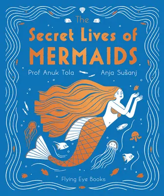 A sellők titkos élete - The Secret Lives of Mermaids