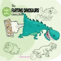 A fingó dinoszauruszok színezőkönyv - The Farting Dinosaurs Coloring Book